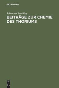 Beiträge zur Chemie des Thoriums