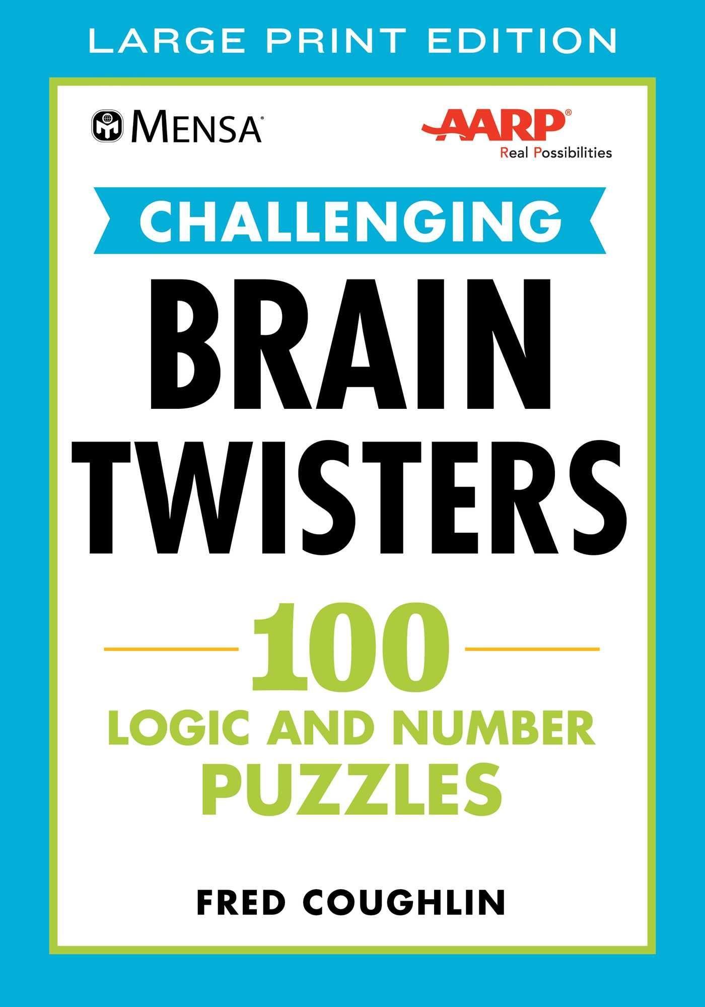 Mensa(r) Aarp(r) Challenging Brain Twisters: 100 Logic and Number Puzzles