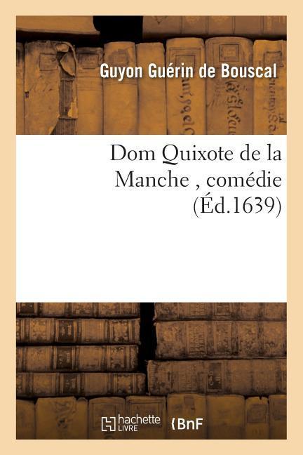 DOM Quixote de la Manche, Comédie