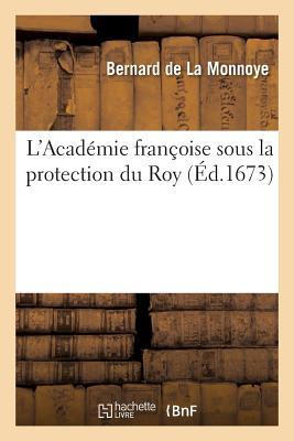 L'Académie Françoise Sous La Protection Du Roy