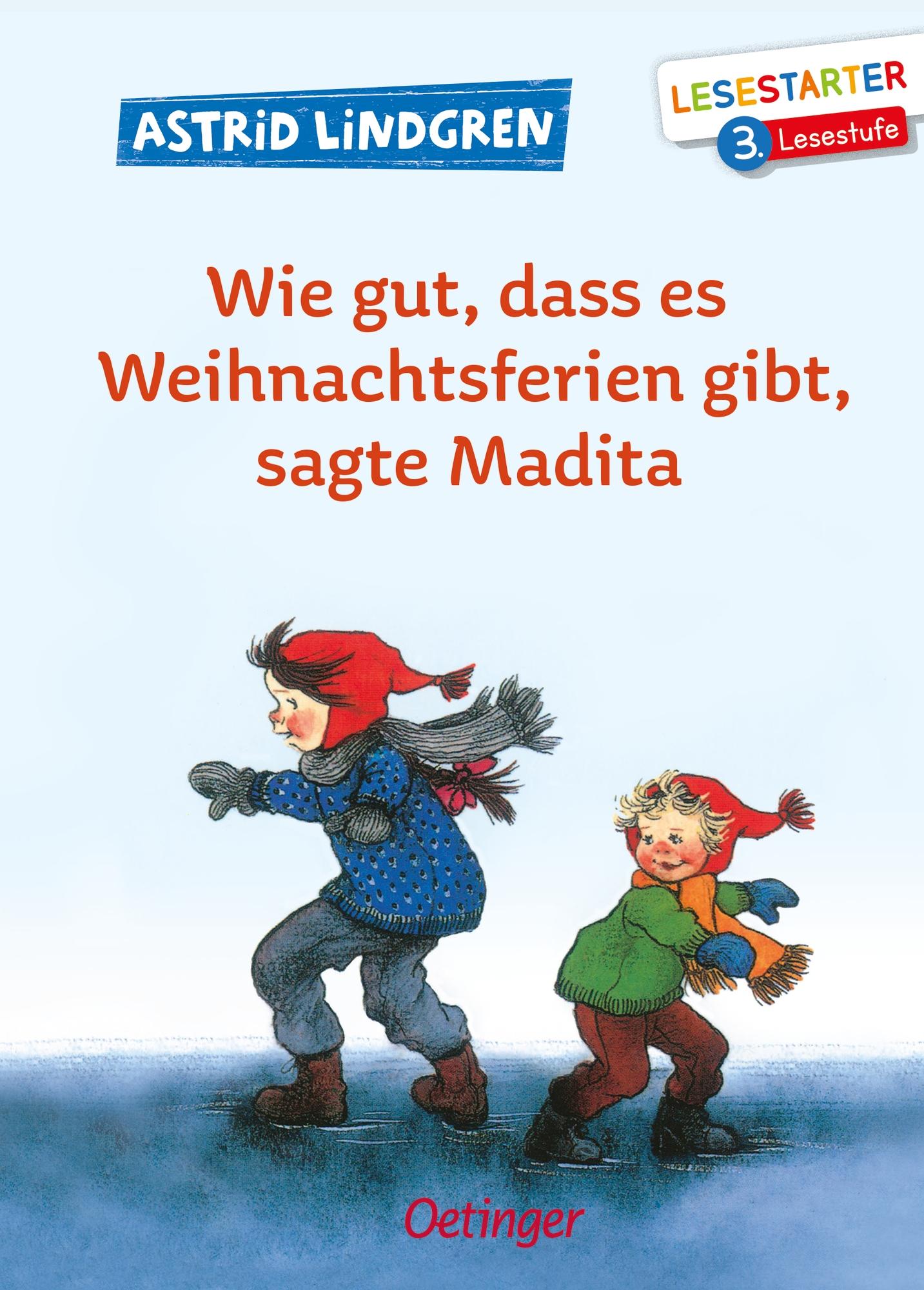 Wie gut, dass es Weihnachtsferien gibt, sagte Madita