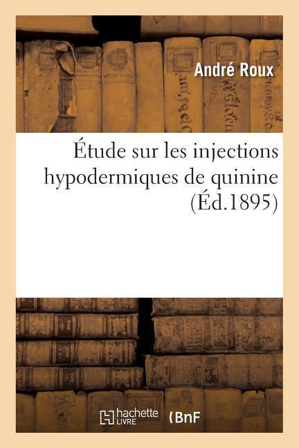 Étude Sur Les Injections Hypodermiques de Quinine