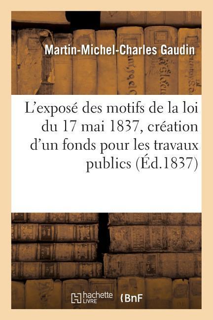 Considérations Sur l'Exposé Des Motifs de la Loi Du 17 Mai 1837, Portant Création d'Un Fonds