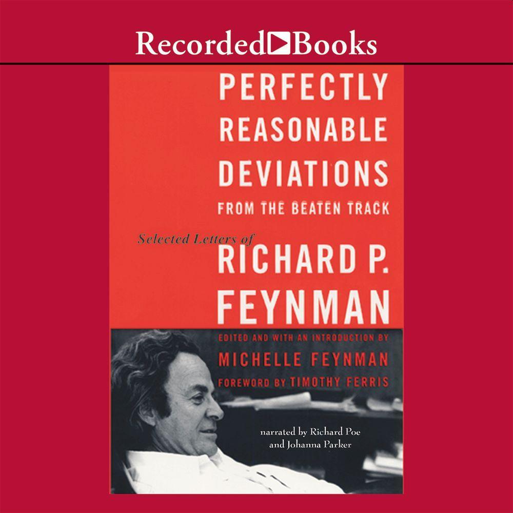 Perfectly Reasonable Deviationsa]: The Letters of Richard P. Feynman