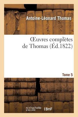 Oeuvres Complètes de Thomas, T. 5