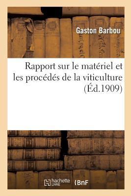 Rapport Sur Le Matériel Et Les Procédés de la Viticulture