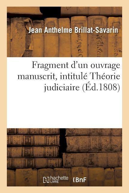 Fragment d'Un Ouvrage Manuscrit, Intitulé Théorie Judiciaire