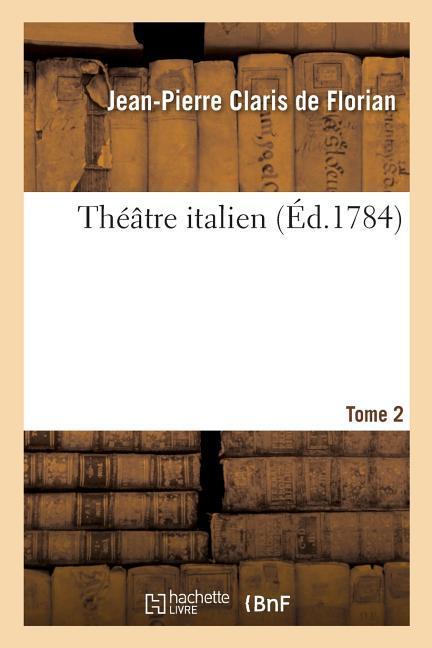 Théâtre Italien. Tome 2