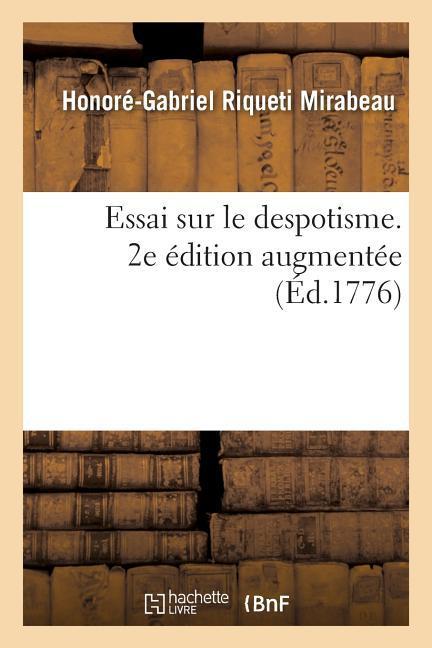 Essai Sur Le Despotisme. 2e Édition Augmentée