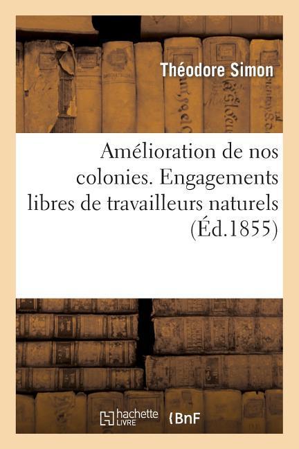 Amélioration de Nos Colonies. Engagemens Libres de Travailleurs Naturels Habitant La Côte d'Afrique