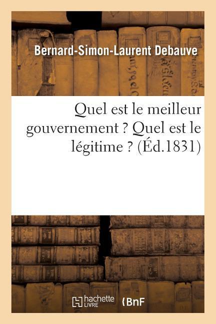 Quel Est Le Meilleur Gouvernement ? Quel Est Le Légitime ?