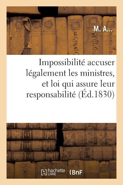 Impossibilité d'Accuser Légalement Les Ministres, Nécessité d'Une Loi Qui Assure Leur Responsabilité