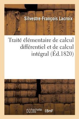 Traité Élémentaire de Calcul Différentiel Et de Calcul Intégral. Troisième Édition, Revue, Corrigée