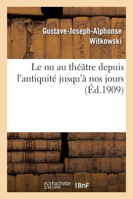 Le nu au théâtre depuis l'antiquité jusqu'à nos jours