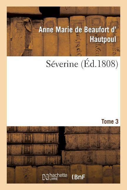 Séverine. Tome 3