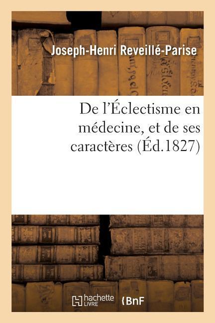 de l'Éclectisme En Médecine, Et de Ses Caractères