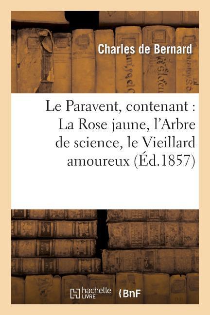 Le Paravent, Contenant: La Rose Jaune, l'Arbre de Science, Le Vieillard Amoureux