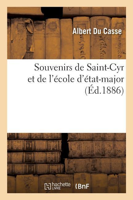 Souvenirs de Saint-Cyr Et de l'École d'État-Major