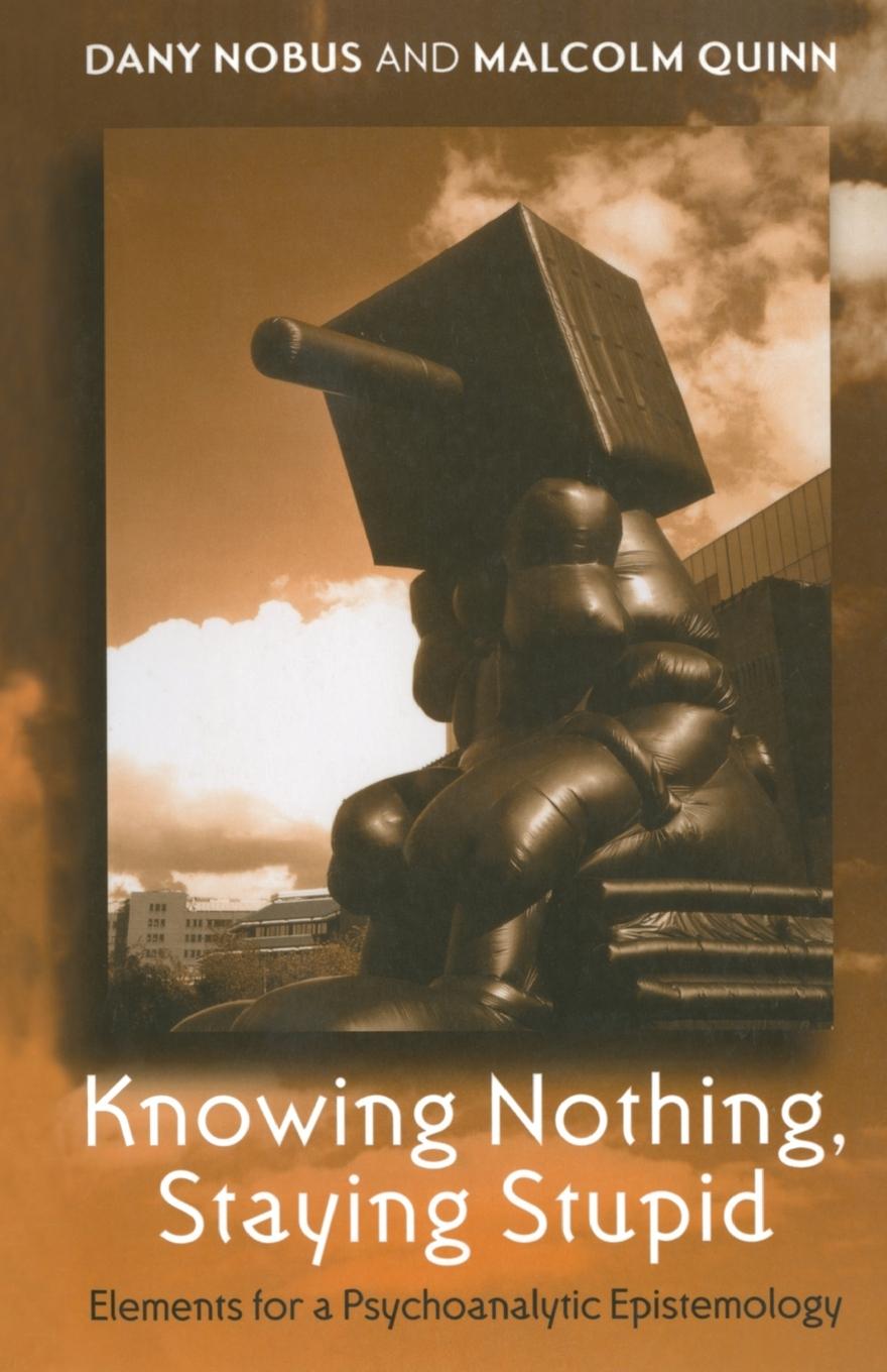 Knowing Nothing, Staying Stupid