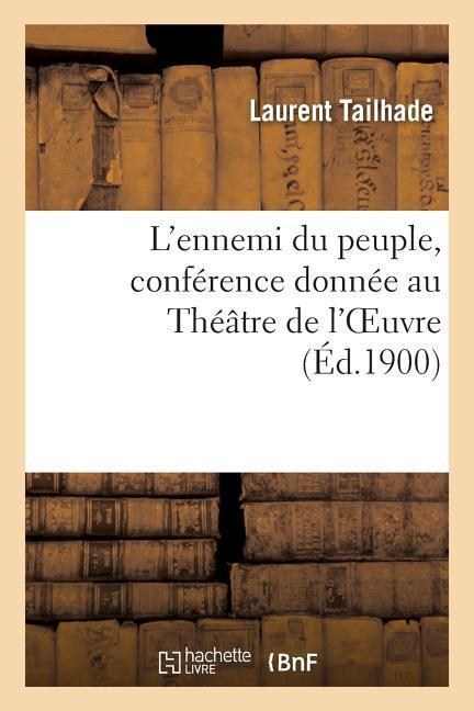 L'Ennemi Du Peuple, Conférence Donnée Au Théâtre de l'Oeuvre