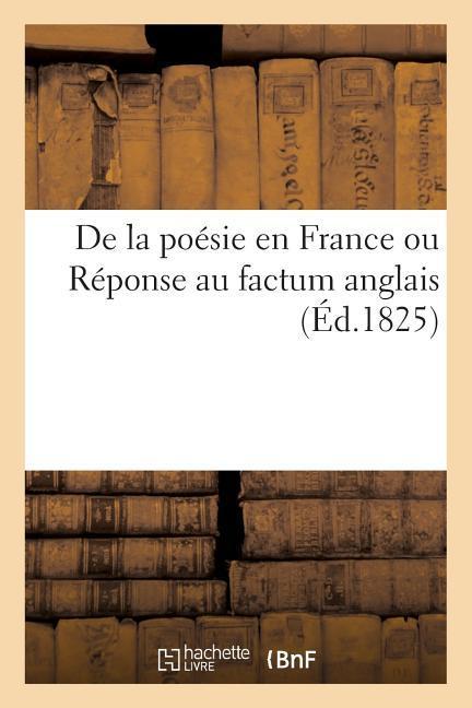 de la Poésie En France Ou Réponse Au Factum Anglais