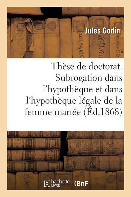 Thèse de Doctorat. de la Subrogation Dans l'Hypothèque