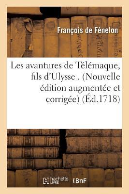 Les Avantures de Télémaque, Fils d'Ulysse . Nouvelle Édition Augmentée Et Corrigée