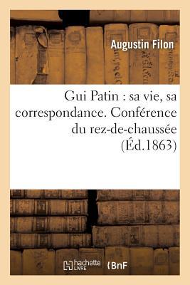 GUI Patin: Sa Vie, Sa Correspondance. Conférence Du Rez-De-Chaussée