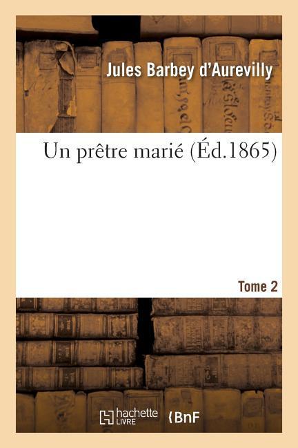 Un Prêtre Marié. Tome 2