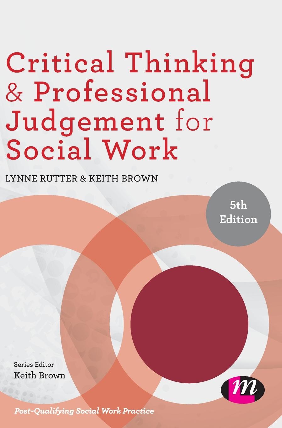 Critical Thinking and Professional Judgement for Social Work