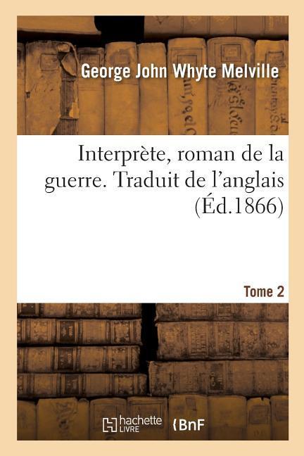 Interprète, Roman de la Guerre. Traduit de l'Anglais. Tome 2