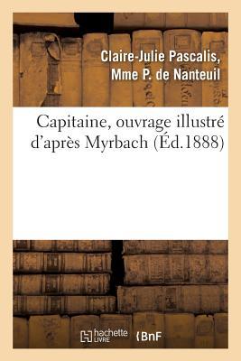 Capitaine, Ouvrage Illustré d'Après Myrbach