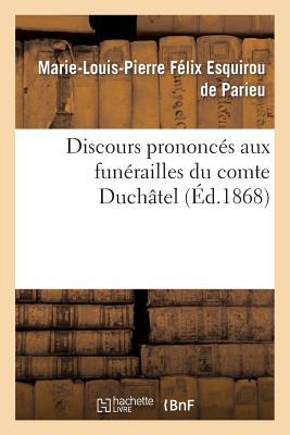 Discours Prononcés Aux Funérailles Du Comte Duchâtel