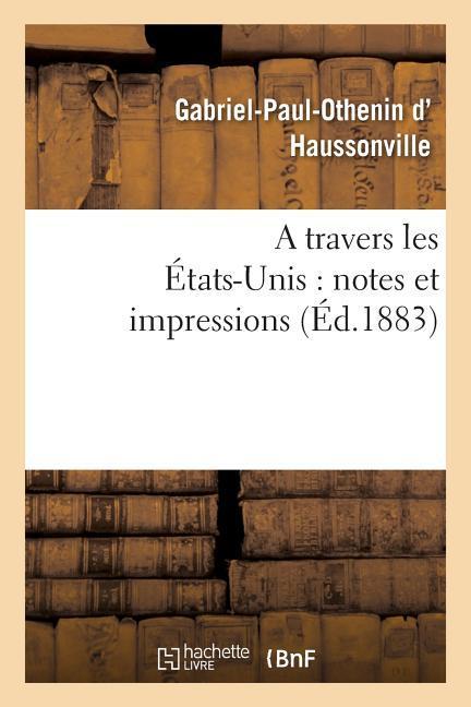 A Travers Les États-Unis: Notes Et Impressions