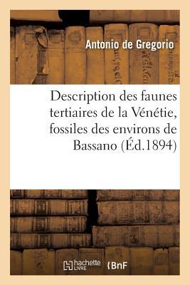 Description Des Faunes Tertiaires de la Vénétie, Fossiles Des Environs de Bassano