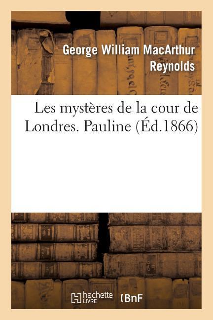 Les Mystères de la Cour de Londres. Pauline