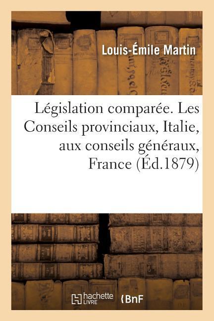 Législation Comparée. Les Conseils Provinciaux En Italie, Comparés Aux Conseils Généraux En France