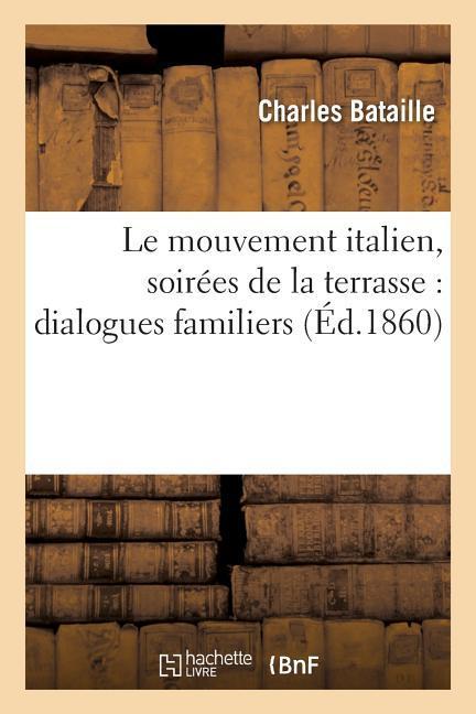 Le Mouvement Italien, Victor-Emmanuel Et Garibaldi: Soirées de la Terrasse: Dialogues Familiers