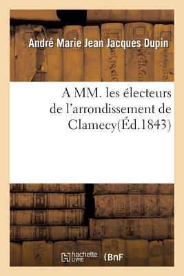 A MM. Les Électeurs de l'Arrondissement de Clamecy