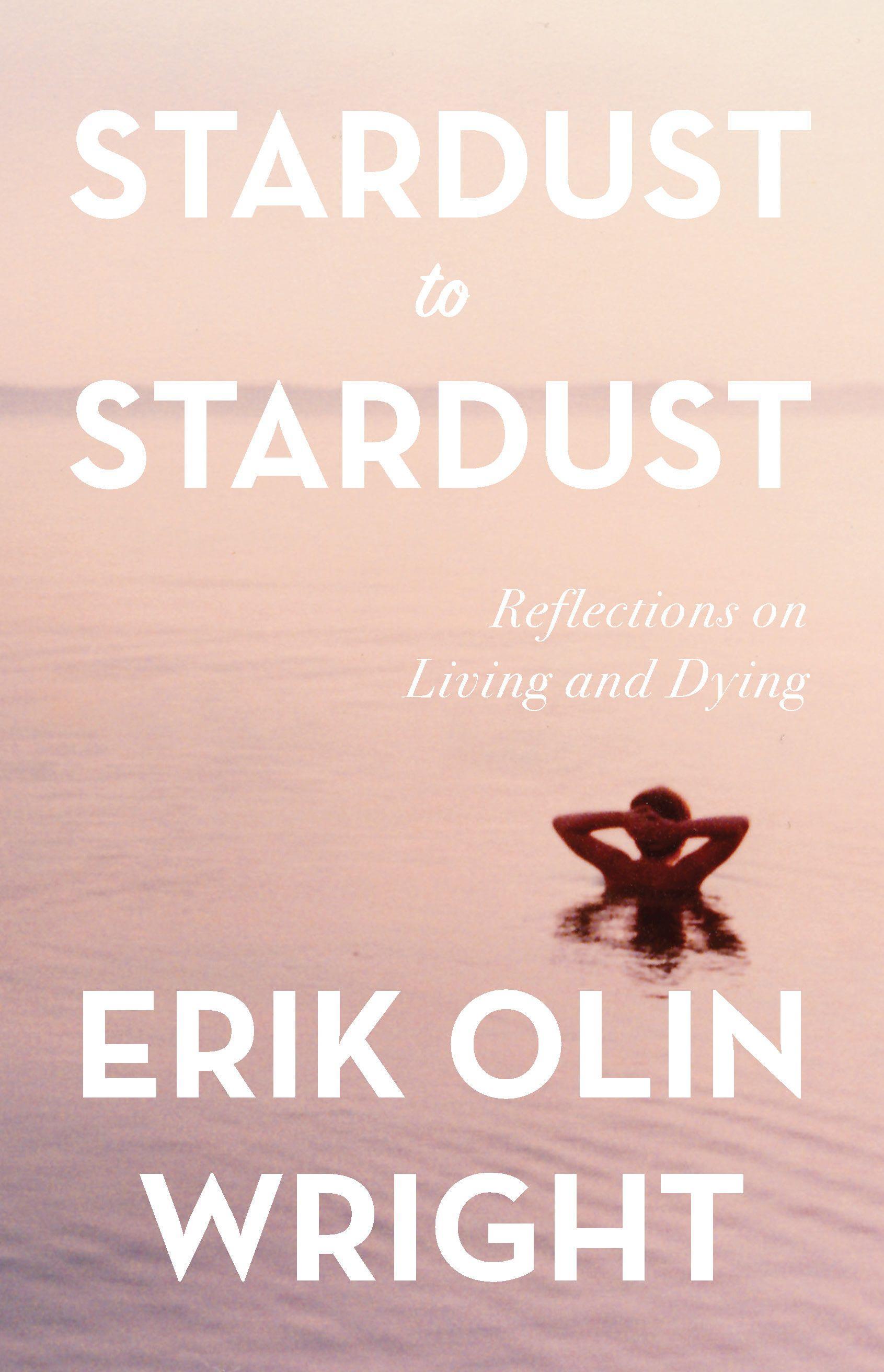 Stardust to Stardust: Reflections on Living and Dying