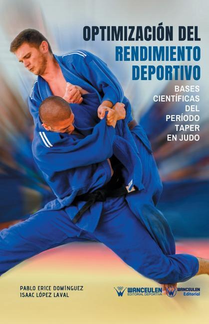 Optimizacion del Rendimiento Deportivo: Bases científicas del Periodo Taper en Judo