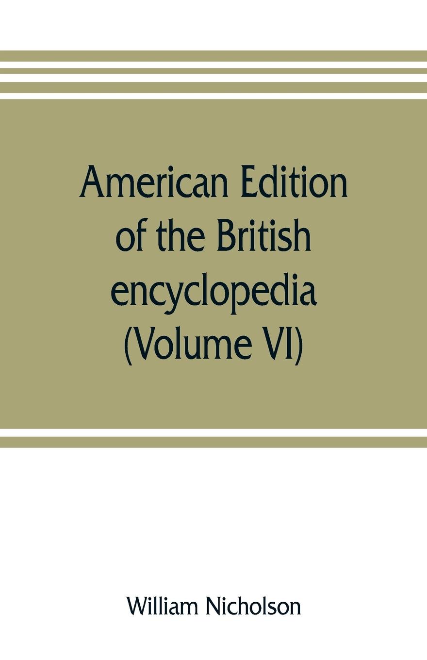 American edition of the British encyclopedia, or Dictionary of arts and sciences