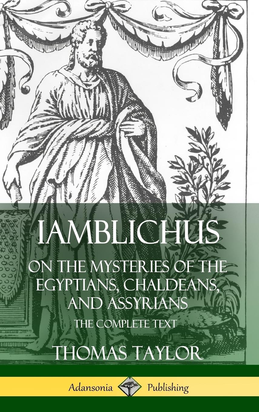 Iamblichus on the Mysteries of the Egyptians, Chaldeans, and Assyrians