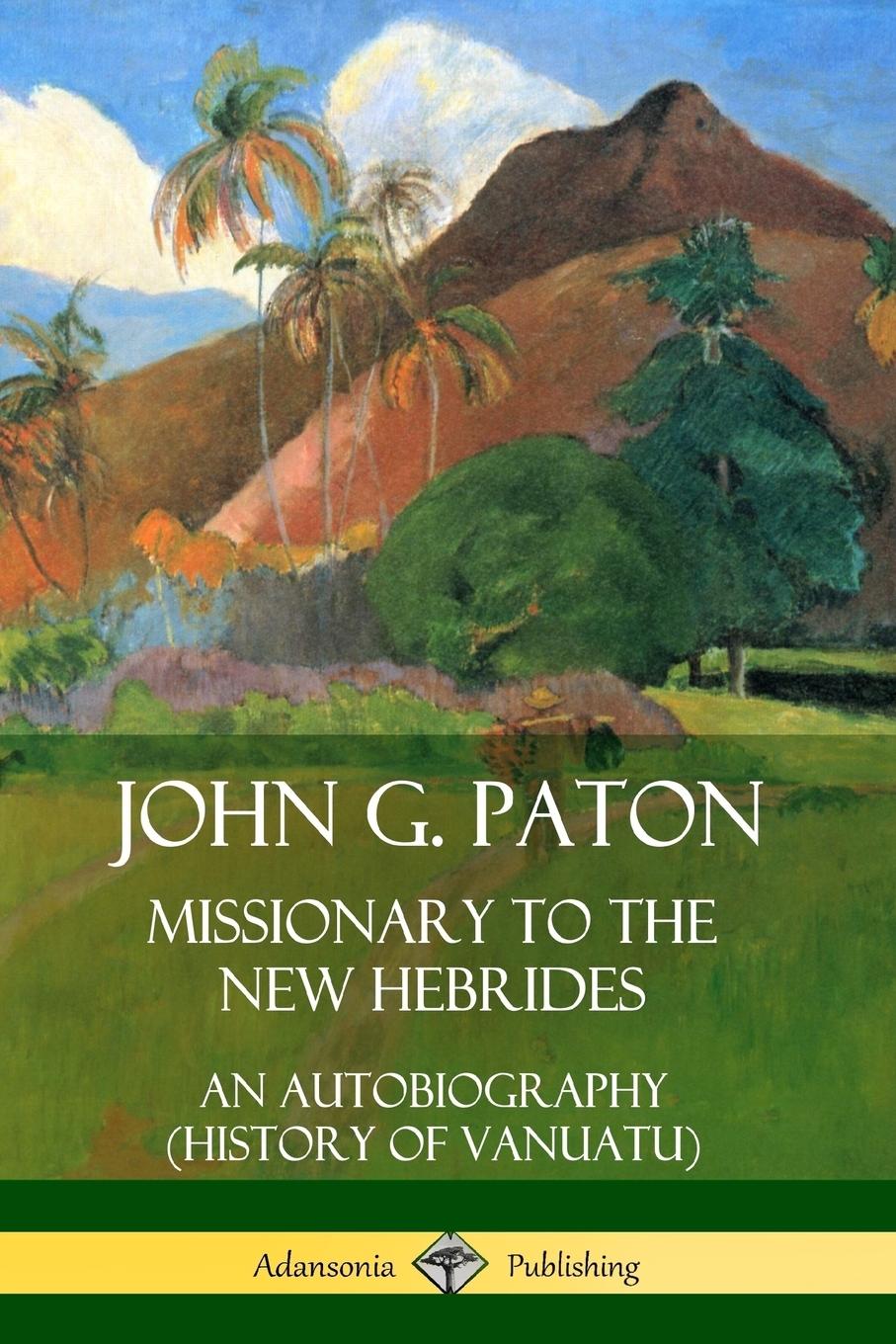 John G. Paton, Missionary to the New Hebrides