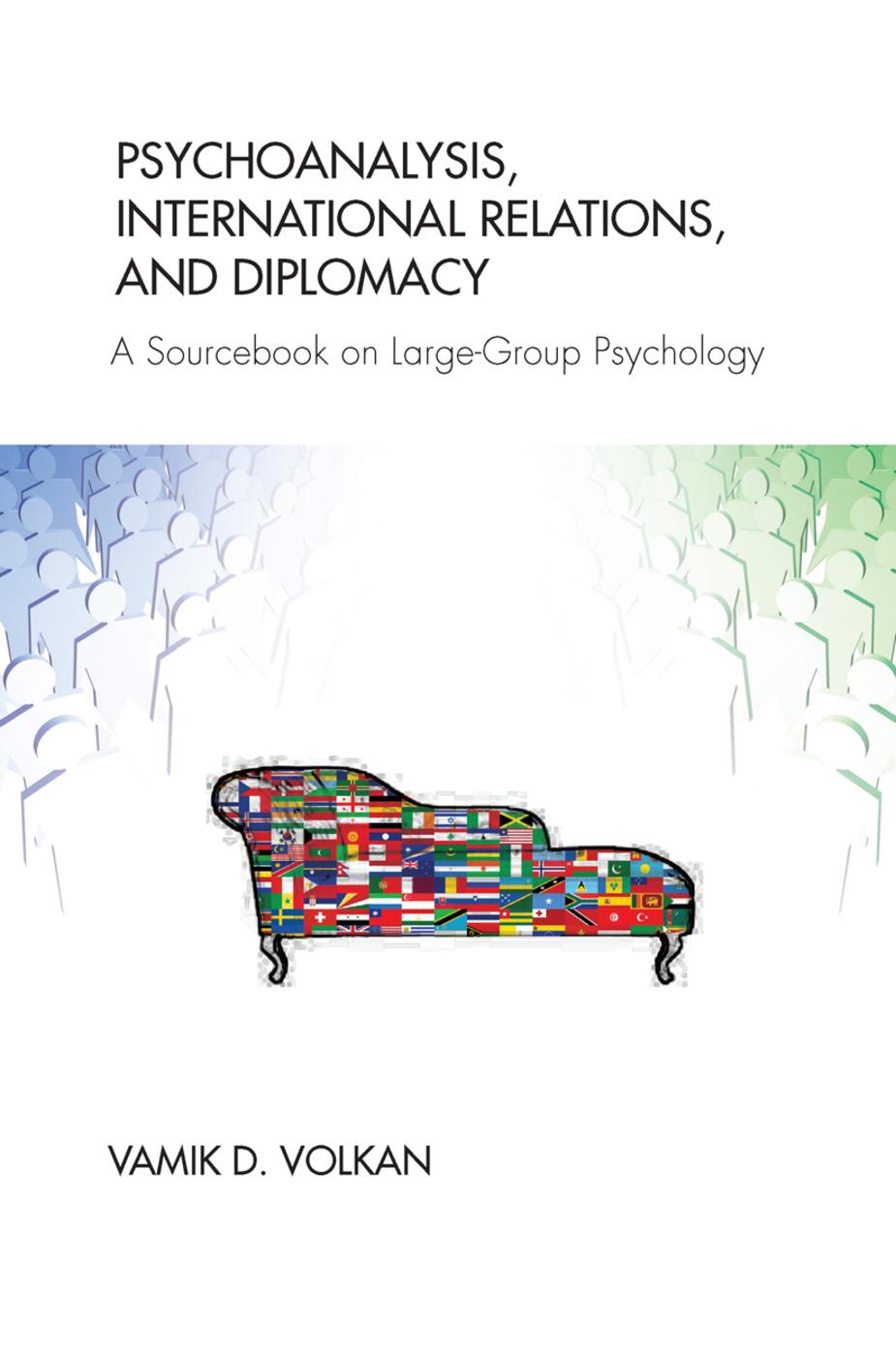 Psychoanalysis, International Relations, and Diplomacy