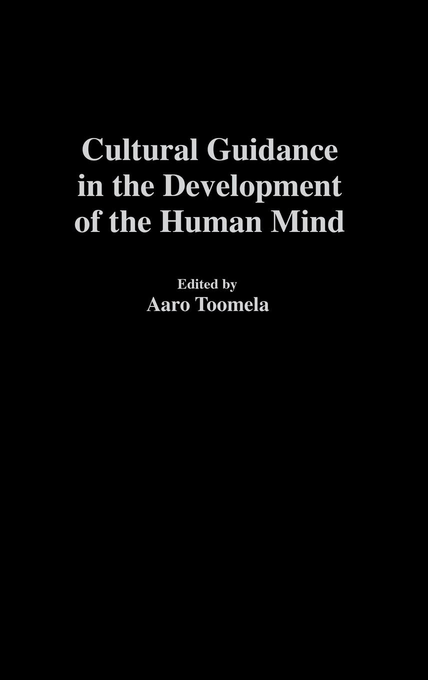 Cultural Guidance in the Development of the Human Mind