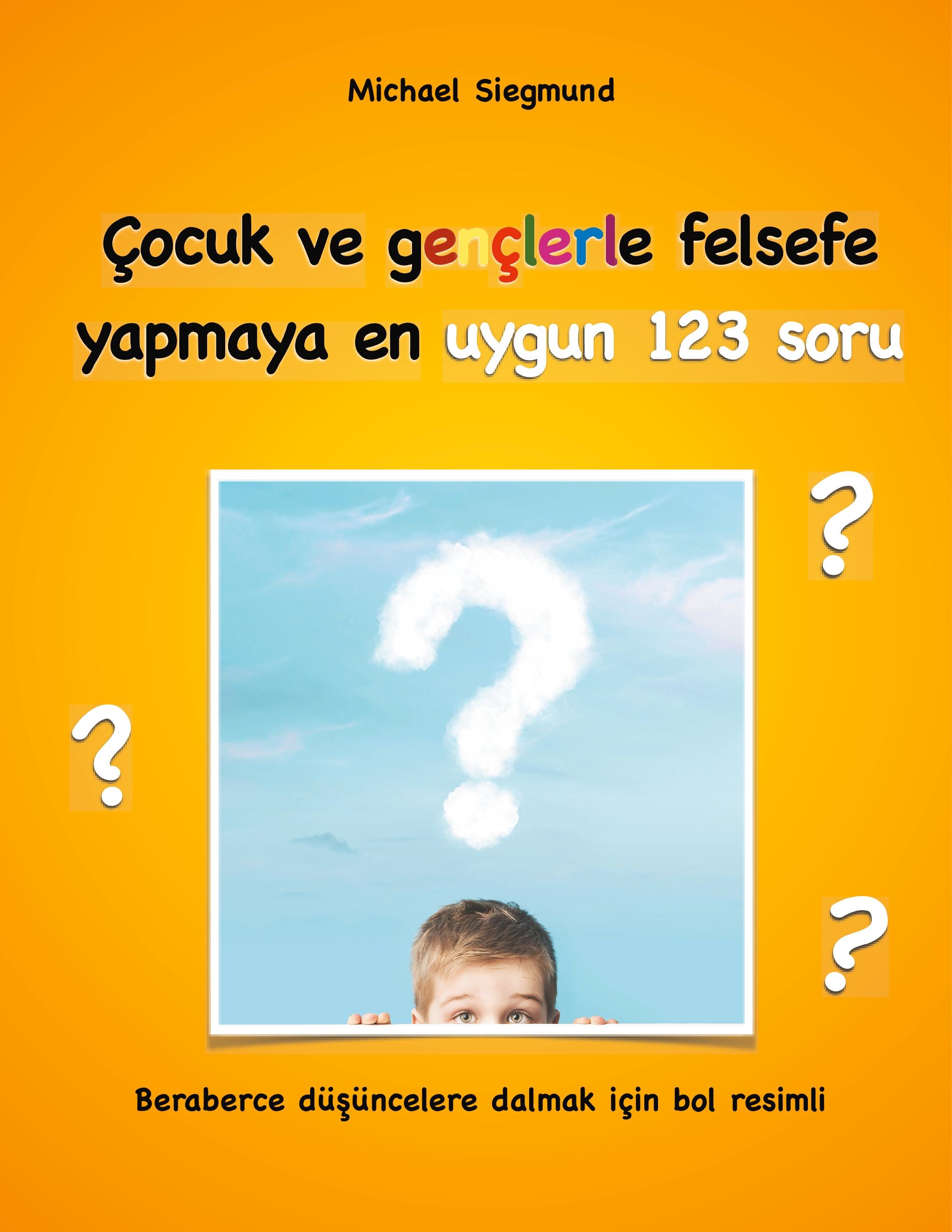 Çocuk ve gençlerle felsefe yapmaya en uygun 123 soru