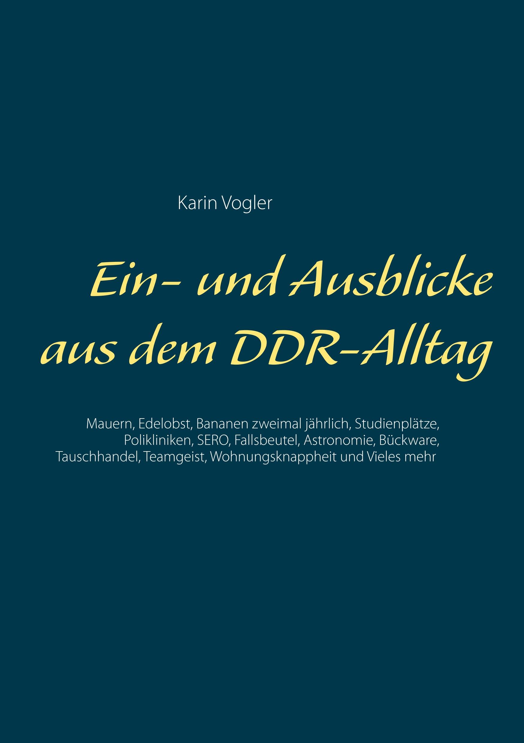 Ein- und Ausblicke aus dem DDR-Alltag