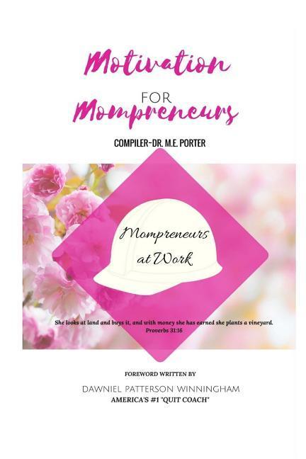 Motivation for Mompreneurs: Mompreneurs at Work