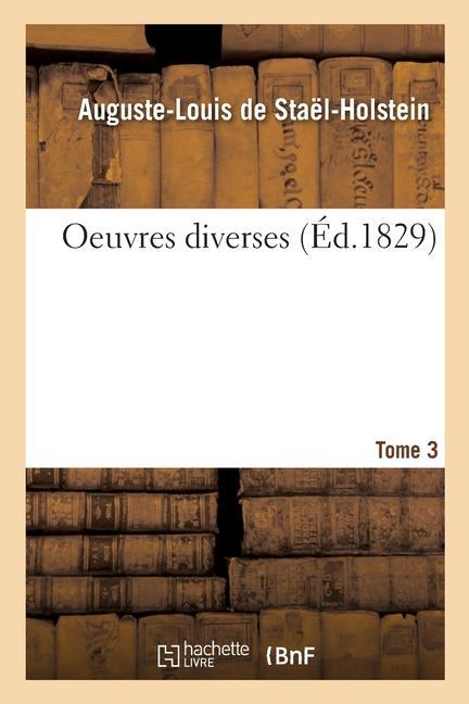 Oeuvres Diverses. Tome 3